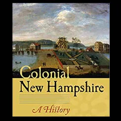 Colonial New Hampshire: A History