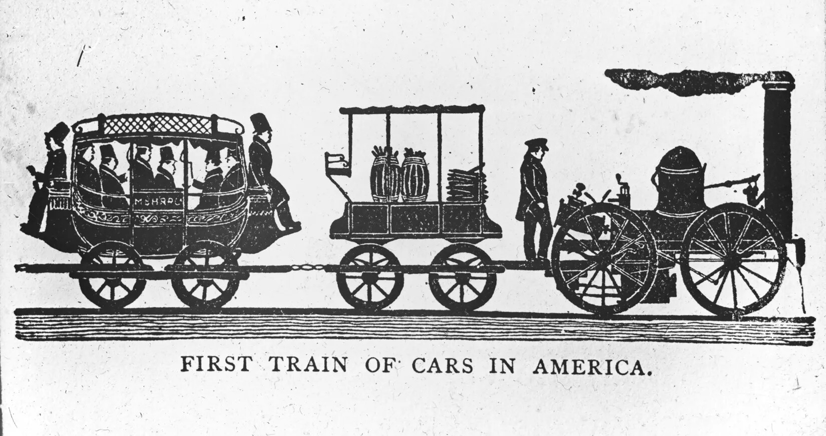 A black and white drawing of a small train engine pulling carriages of people and supplies. The title of the drawing, located along the bottom border, reads: "FIRST TRAIN OF CARS IN AMERICA."